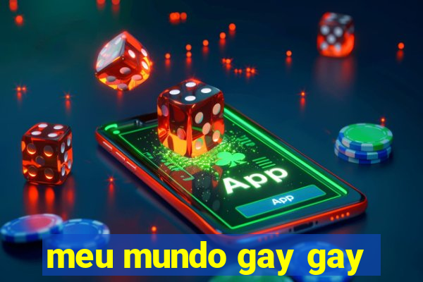 meu mundo gay gay